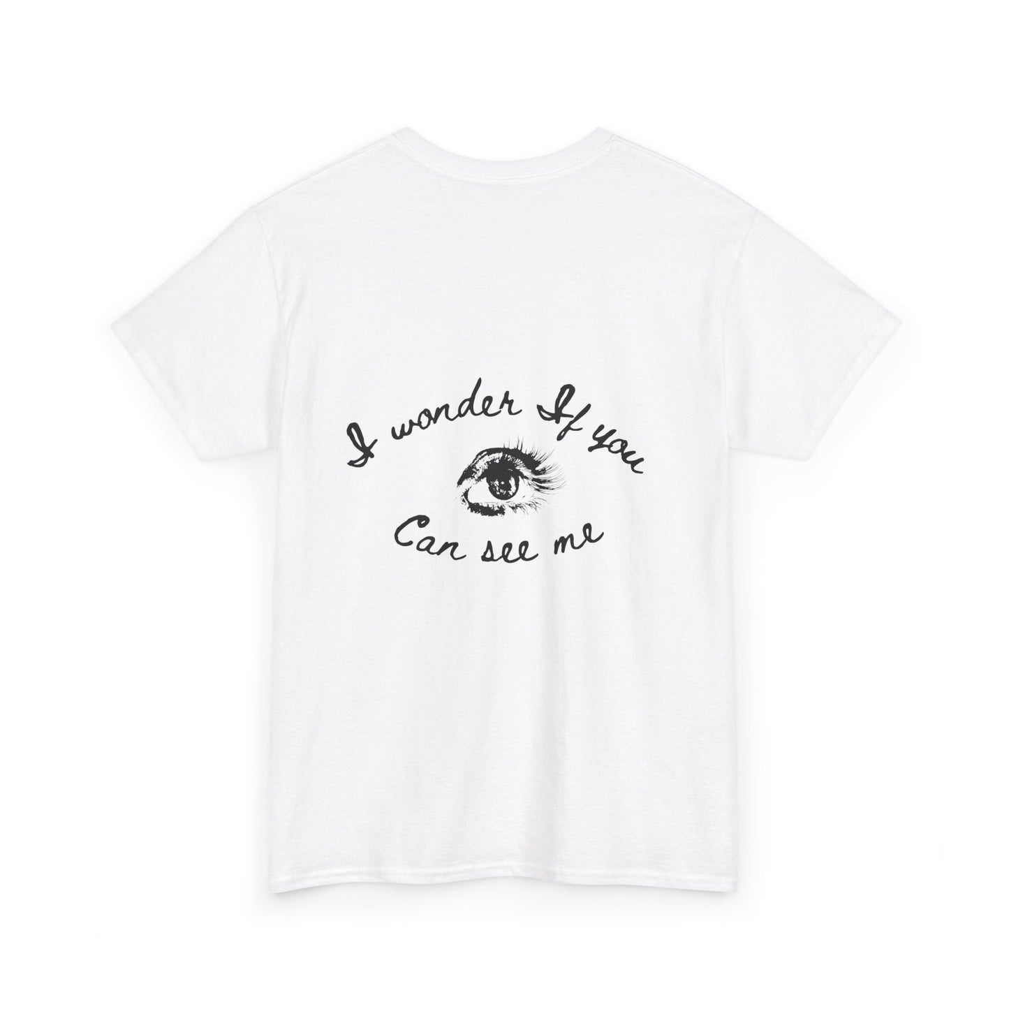 I Wonder If You Can See Me Graphic T-Shirt